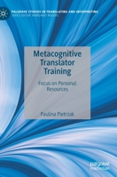 Metacognitive Translator Training: Focus on Personal Resources 303097037X Book Cover