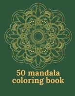 50 Mandala Coloring Book: Mandala Coloring Book For Adult Relaxation B08CPLDBSM Book Cover