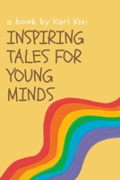 Inspiring Tales for Young Minds B0BTNZ8XMR Book Cover