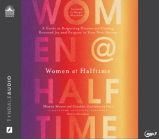 Women at Halftime: A Guide to Reigniting Dreams and Finding Renewed Joy and Purprose in Your Next Season 1685923224 Book Cover