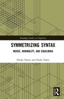 Symmetrizing Syntax: Merge, Minimality, and Equilibria 1032148403 Book Cover