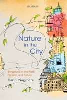 Nature in the City: Bengaluru in the Past, Present, and Future 0199465924 Book Cover