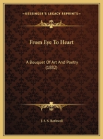 From Eye to Heart: A Bouquet of Art and Poetry 1161907904 Book Cover