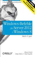 Windows-Befehle für Server 2012 & Windows 8 - kurz & gut 3955610616 Book Cover