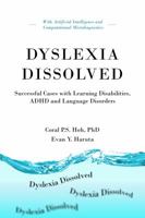 Dyslexia Dissolved: Successful Cases with Learning Disabilities, ADHD and Language Disorders 173278860X Book Cover