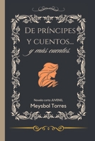 De Pr?ncipes y Cuentos... y M?s Cuentos : Cansadas de Tanto Cuento 1718019637 Book Cover