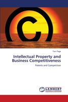 Intellectual Property and Business Competitiveness: Patents and Competition 3659155691 Book Cover