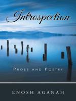 Introspection: Prose and Poetry 1491749334 Book Cover