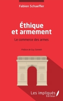 Ethique et armement: Le commerce des armes (French Edition) 2343170614 Book Cover