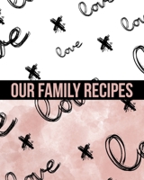 Our Family Recipes Write In Cookbook: Made with Love 1690838523 Book Cover