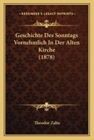 Geschichte Des Sonntags - Vornehmlich in Der Alten Kirche 1148573879 Book Cover