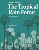 The Tropical Rain Forest: A First Encounter 3540179968 Book Cover