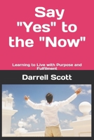 Say Yes to the Now 1718141041 Book Cover
