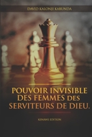 POUVOIR INVISIBLE DES FEMMES DES SERVITEURS DE DIEU (French Edition) 2959106601 Book Cover