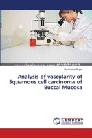 Analysis of vascularity of Squamous cell carcinoma of Buccal Mucosa 3659182346 Book Cover