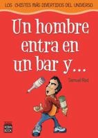 Un hombre entra en un bar y . . .: Los chistes más divertidos del universo 8479278439 Book Cover