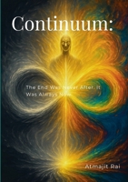 Continuum: The End Was Never After. It Was Always Now. 1300144459 Book Cover