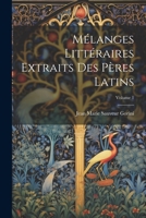 M�langes Litt�raires Extraits Des P�res Latins; Volume 1 102286159X Book Cover