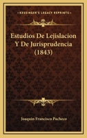 Estudios De Lejislacion Y De Jurisprudencia (1843) 1168433088 Book Cover