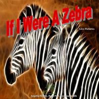 If I Were A Zebra 172066613X Book Cover