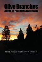 Olive Branches: A Hope for Peace for All Americans 1480987700 Book Cover