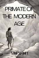 Primate of the modern age B0FF29P5N9 Book Cover