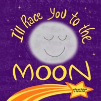I’ll Race You to the Moon B0BJYM7YJM Book Cover