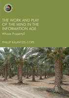 The Work and Play of the Mind in the Information Age: Whose Property? 3319878433 Book Cover