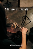 Ma vie musicale (French Edition) 935994145X Book Cover