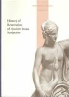 History of Restoration of Ancient Stone Sculptures 0892367237 Book Cover