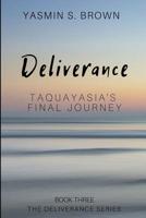 Deliverance: Taquayasia's Final Journey 1949798178 Book Cover