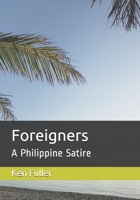 Foreigners: A Philippine Satire 1079825533 Book Cover