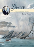 Bones: The Life and Adventures of Dr Archibald Menzies (1754-1842) 1849955913 Book Cover