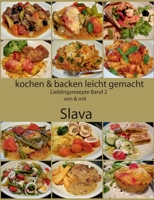 Kochen und backen leicht gemacht: Lieblingsrezepte Band 2 von  mit Slava 3735740464 Book Cover