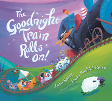 The Goodnight Train Rolls On! Board Book 1328499146 Book Cover