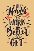 The Harder You Work The Better You Get: Weightloss journal, Meal Planner Notebook 1081983930 Book Cover