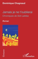 Jamais je ne t'oublierai: Chroniques de Sidi Lakkba (Écritures) (French Edition) 2343171688 Book Cover