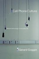 Cell Phone Culture: Mobile Technology in Everyday Life 0415367441 Book Cover