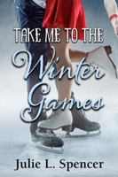 Take Me to the Winter Games 1954666209 Book Cover