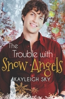 The Trouble with Snow Angels 1735731234 Book Cover