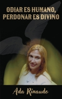 Odiar es humano, perdonar es divino B0CCCN5XX3 Book Cover