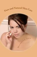 Pure and Natural Skin Care 1479261076 Book Cover