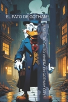¿Y SI EL TÍO GILITO VIVIERA EN GOTHAM CITY?: EL PATO DE GOTHAM (Spanish Edition) B0F9LS41N3 Book Cover