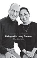 Living with Lung Cancer--My Journey 177097704X Book Cover