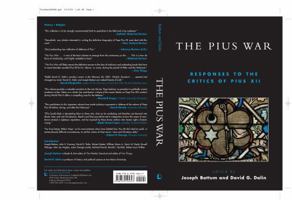 The Pius War: Responses to the Critics of Pius XII 0739109065 Book Cover
