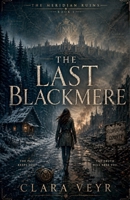 The Last Blackmere (The Meridian Ruins) B0GYQLY5TZ Book Cover