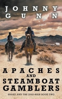 Apaches and Steamboat Gamblers 164734140X Book Cover