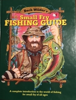 Buck Wilder's Small Fry Fishing Guide: A Complete Introduction to the World of Fishing for Small Fry of All Ages 0964379309 Book Cover