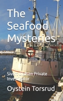 The Seafood Mysteries: Sivert Olafsen Private Investigator (Sivert Olafsen, Police Investigator) B0CDNKYBYV Book Cover