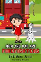 Mom and Dad Are Firefighters 0982390092 Book Cover